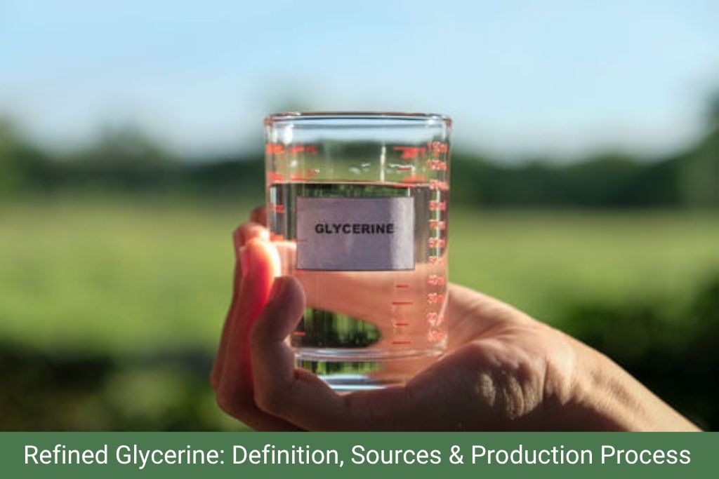 Refined Glycerine Definition Sources Production Process